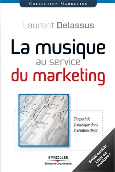 La musique au service du marketing (version enrichie) - Laurent Delassus