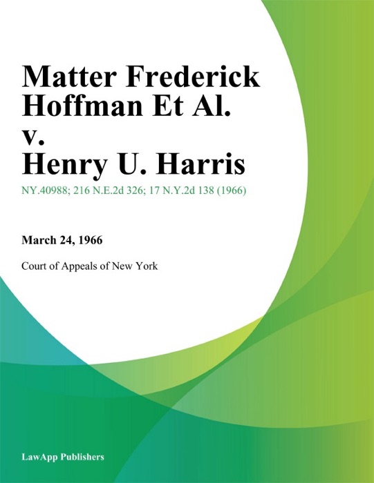Matter Frederick Hoffman Et Al. v. Henry U. Harris