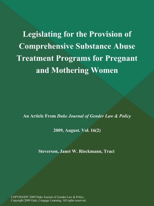 Legislating for the Provision of Comprehensive Substance Abuse Treatment Programs for Pregnant and Mothering Women