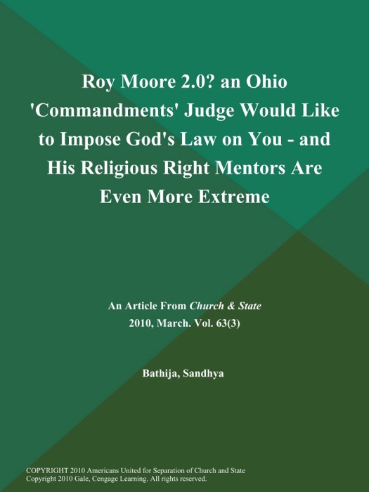 Roy Moore 2.0? An Ohio 'Commandments' Judge Would Like to Impose God's Law on You - and His Religious Right Mentors are Even More Extreme