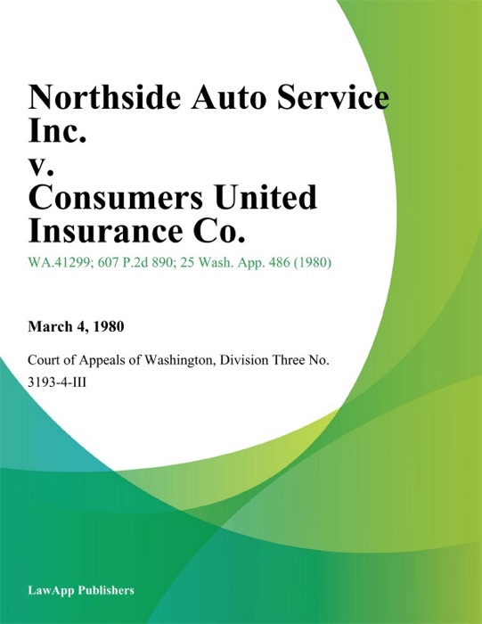 Northside Auto Service Inc. V. Consumers United Insurance Co.