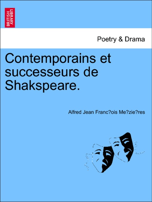 Contemporains et successeurs de Shakspeare.