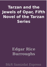 Tarzan and the Jewels of Opar, Fifth Novel of the Tarzan Series