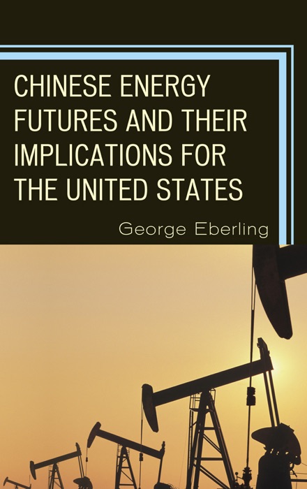 Chinese Energy Futures and Their Implications for the United States