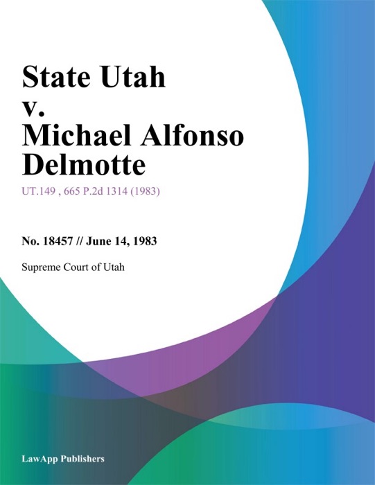 State Utah v. Michael Alfonso Delmotte