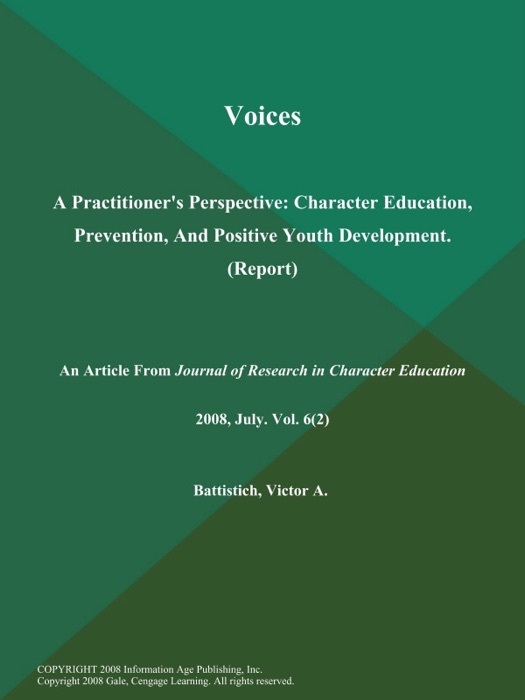 Voices: A Practitioner's Perspective: Character Education, Prevention, And Positive Youth Development (Report)