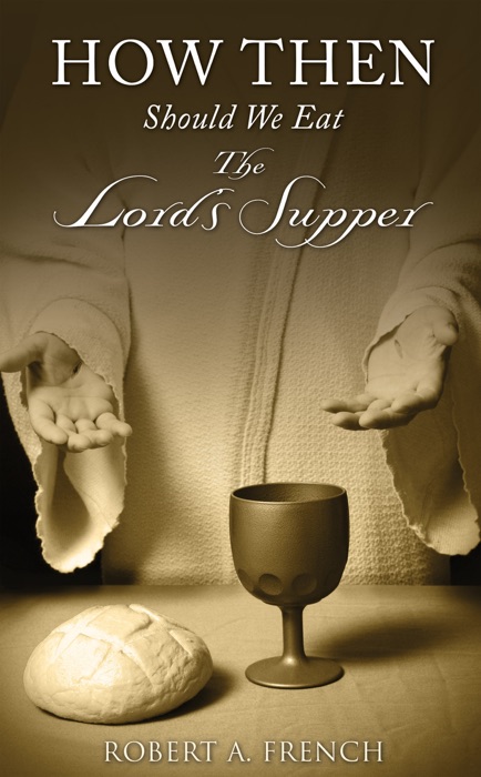 How Then Should We Eat the Lord's Supper