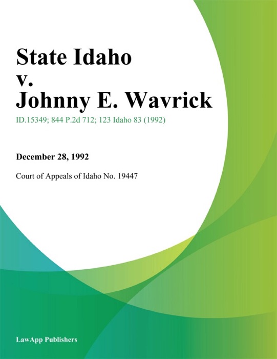State Idaho v. Johnny E. Wavrick