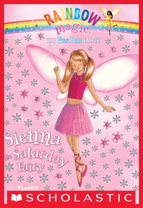 Fun Day Fairies #6: Sienna the Saturday Fairy