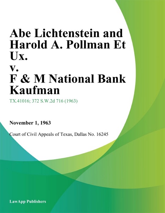 Abe Lichtenstein and Harold A. Pollman Et Ux. v. F & M National Bank Kaufman