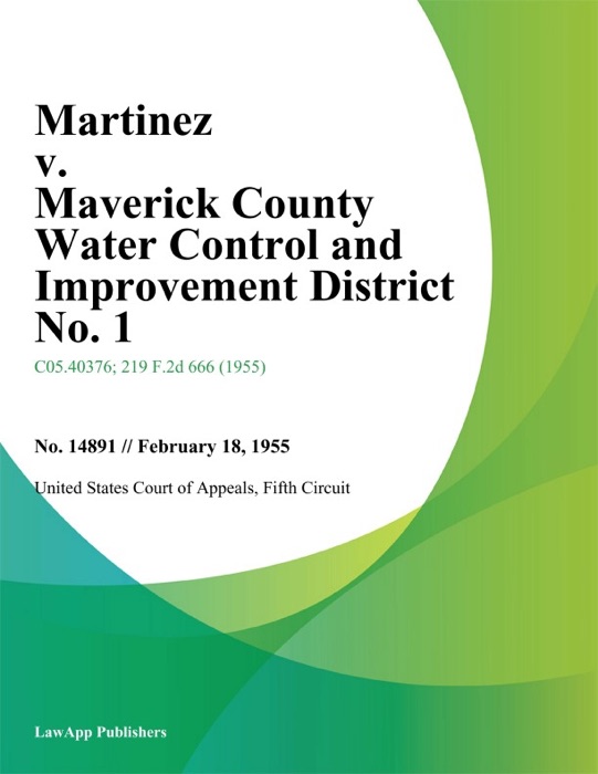 Martinez v. Maverick County Water Control and Improvement District No. 1