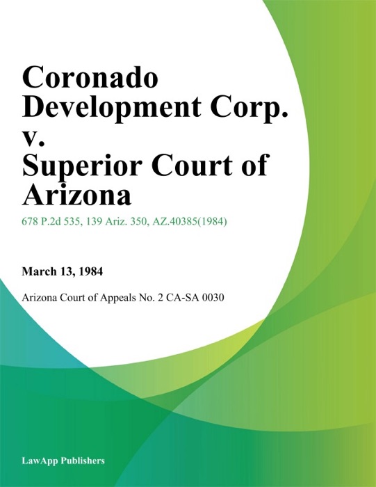 Coronado Development Corp. v. Superior Court of Arizona