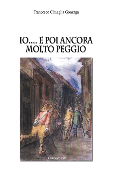 Io… e poi ancora molto peggio