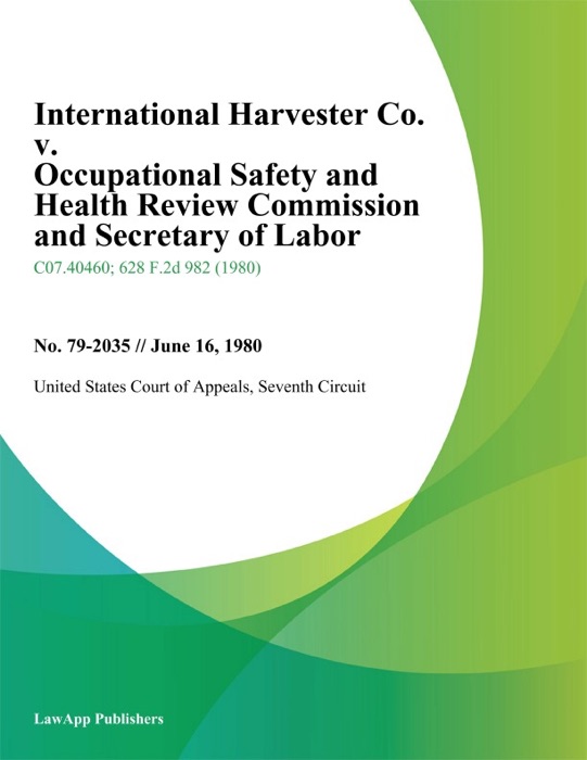 International Harvester Co. v. Occupational Safety and Health Review Commission and Secretary of Labor