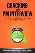 Cracking the PM Interview - McDowell, Gayle Laakmann & Bavaro, Jackie