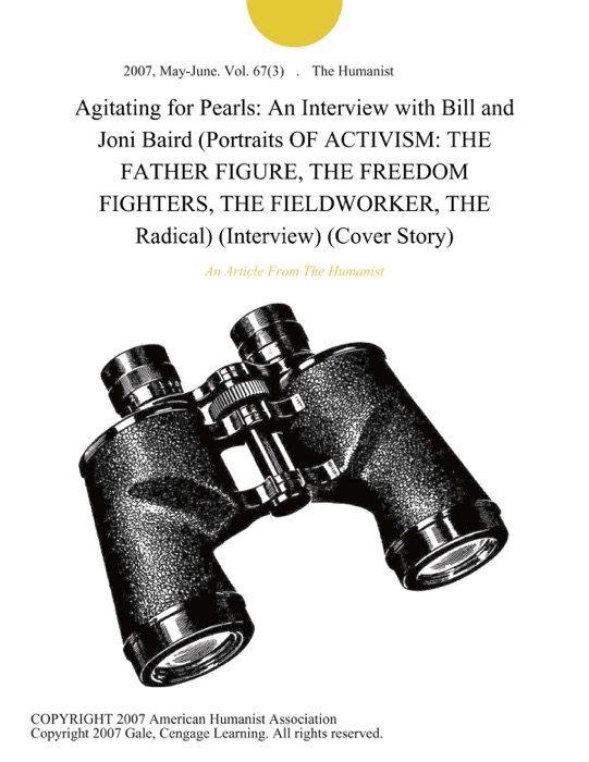 Agitating for Pearls: An Interview with Bill and Joni Baird (Portraits OF ACTIVISM: THE FATHER FIGURE, THE FREEDOM FIGHTERS, THE FIELDWORKER, THE Radical) (Interview) (Cover Story)