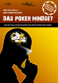 Das Poker Mindset - Ian Taylor & Matthew Hilger