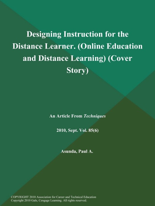 Designing Instruction for the Distance Learner (Online Education and Distance Learning) (Cover Story)