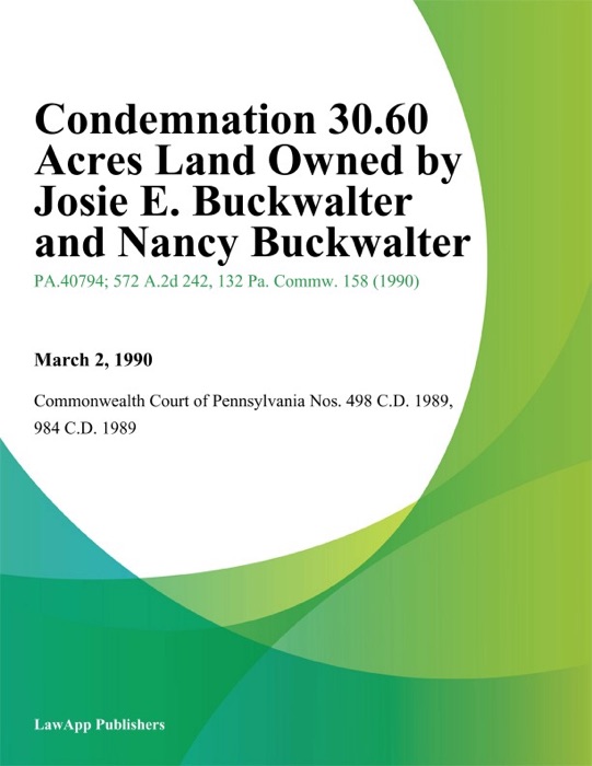 Condemnation 30.60 Acres Land Owned By Josie E. Buckwalter and Nancy Buckwalter