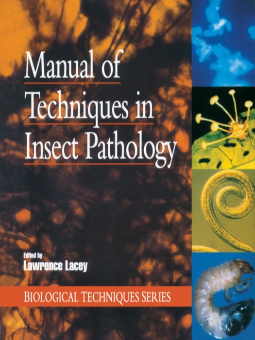 Manual of Techniques in Insect Pathology (Enhanced Edition)