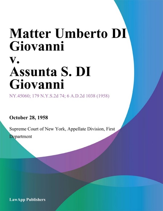 Matter Umberto DI Giovanni v. Assunta S. DI Giovanni