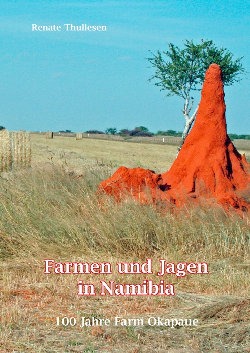 Farmen und Jagen in Namibia