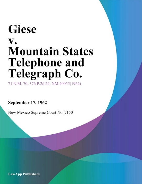 Giese v. Mountain States Telephone And Telegraph Co.