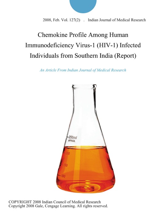 Chemokine Profile Among Human Immunodeficiency Virus-1 (HIV-1) Infected Individuals from Southern India (Report)