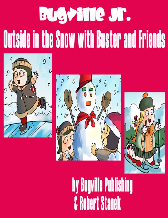 Outside in the Snow with Buster and Friends. A Sight Words Picture Book