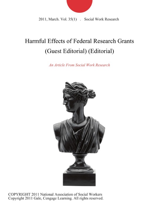 Harmful Effects of Federal Research Grants (Guest Editorial) (Editorial)