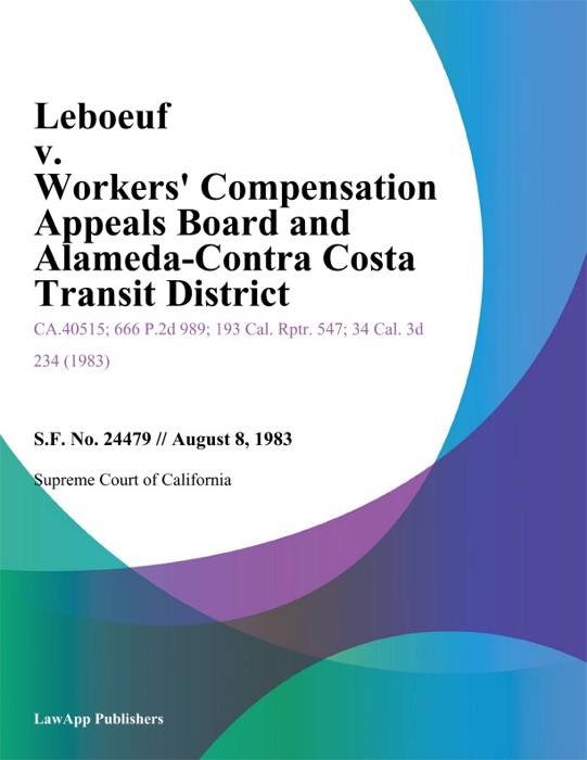 Leboeuf v. Workers' Compensation Appeals Board and Alameda-Contra Costa Transit District