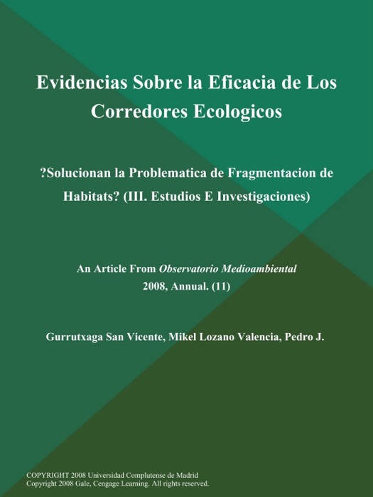 Evidencias Sobre la Eficacia de Los Corredores Ecologicos: ?Solucionan la Problematica de Fragmentacion de Habitats? (III. Estudios E Investigaciones)