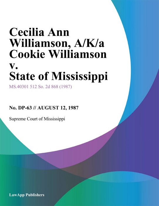 Cecilia Ann Williamson, a/k/a Cookie Williamson v. State of Mississippi