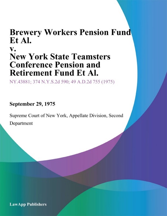 Brewery Workers Pension Fund Et Al. v. New York State Teamsters Conference Pension and Retirement Fund Et Al.