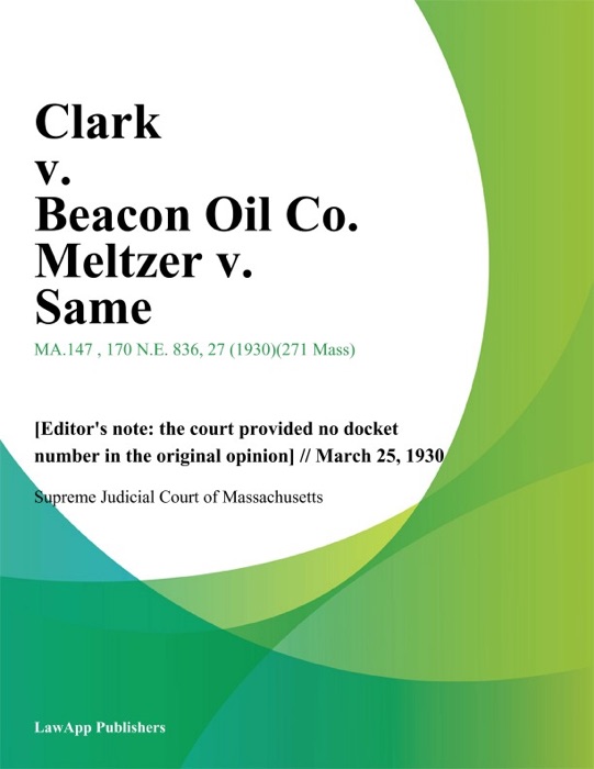 Clark v. Beacon Oil Co. Meltzer v. Same