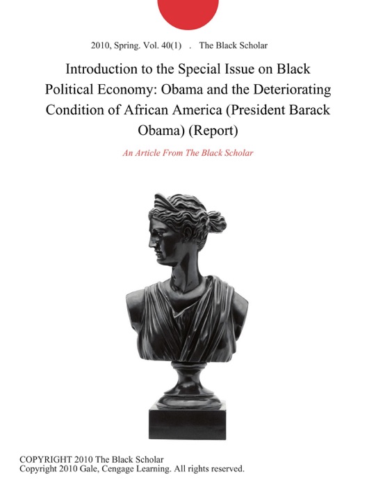 Introduction to the Special Issue on Black Political Economy: Obama and the Deteriorating Condition of African America (President Barack Obama) (Report)