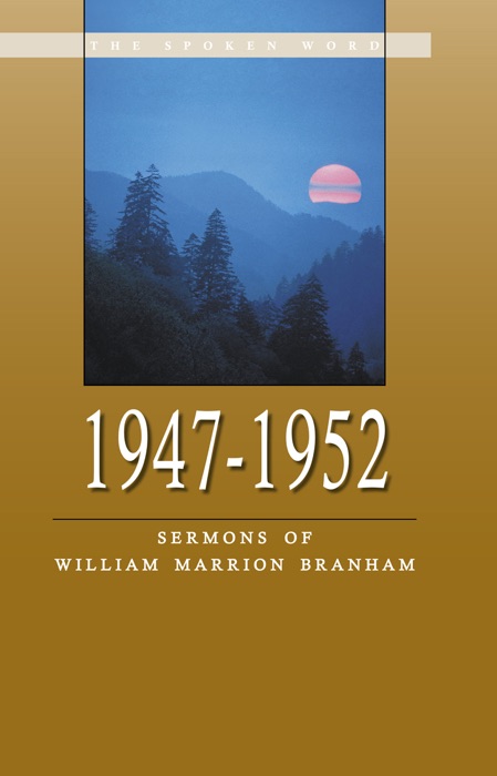 Sermons of William Marrion Branham - 1947-1952