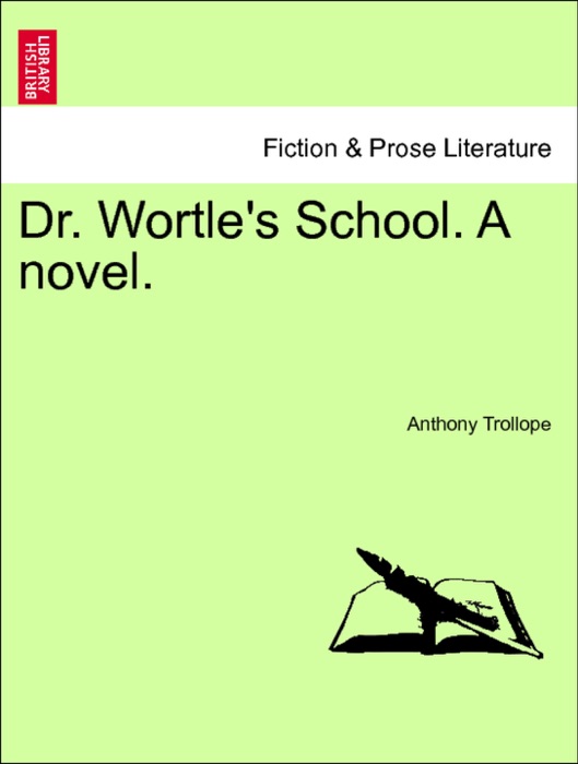 Dr. Wortle's School. A novel. VOL. II