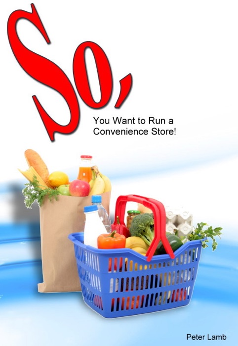 So, You Want to Run a Convenience Store