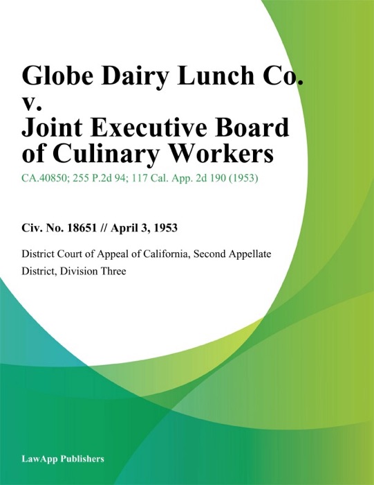 Globe Dairy Lunch Co. v. Joint Executive Board of Culinary Workers