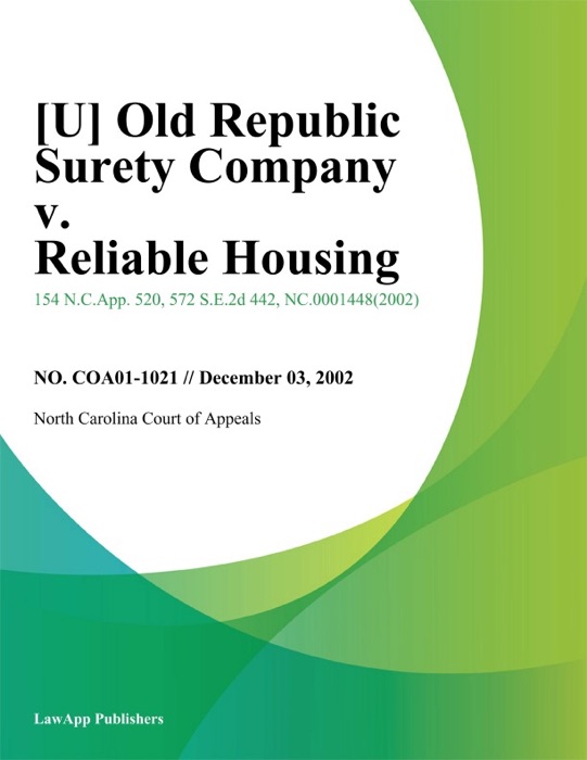 Old Republic Surety Company v. Reliable Housing