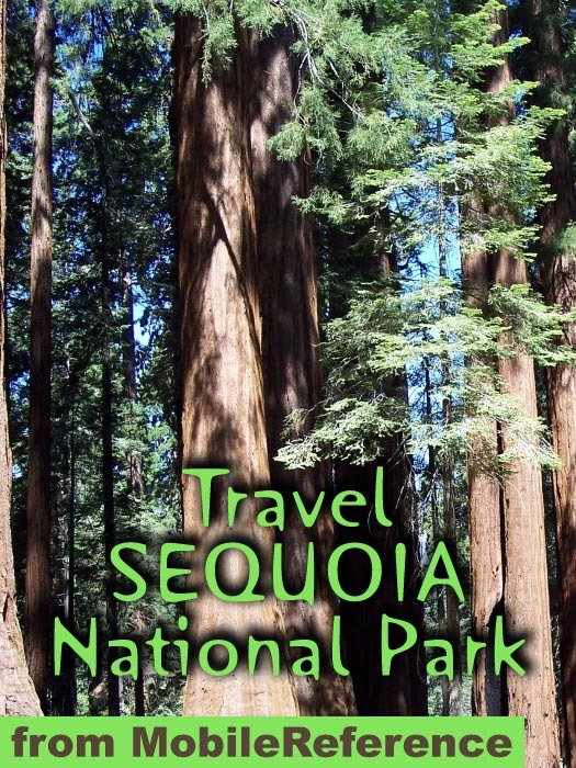 Sequoia National Park: Illustrated Travel Guide & Maps (Mobi Travel)