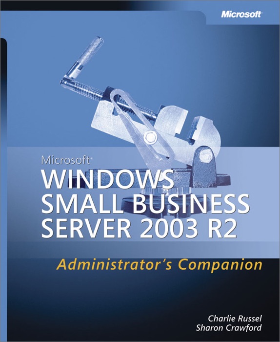 Microsoft® Windows® Small Business Server 2003 R2 Administrator's Companion