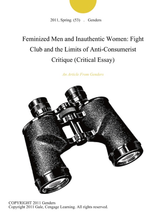 Feminized Men and Inauthentic Women: Fight Club and the Limits of Anti-Consumerist Critique (Critical Essay)