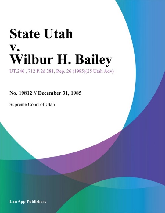 State Utah v. Wilbur H. Bailey