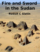 Fire and Sword In the Sudan - Rudolf C. Slatin Pasha
