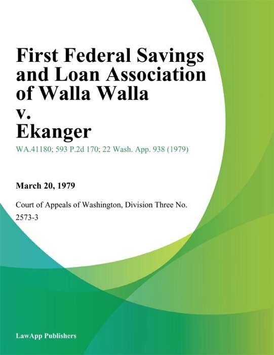 First Federal Savings And Loan Association Of Walla Walla V. Ekanger