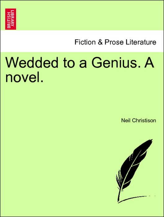 Wedded to a Genius. A novel. Vol. II.