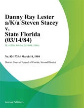Danny Ray Lester A/K/a Steven Stacey V. State Florida