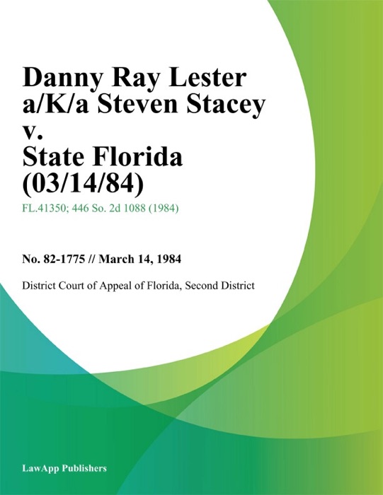 Danny Ray Lester a/K/a Steven Stacey v. State Florida